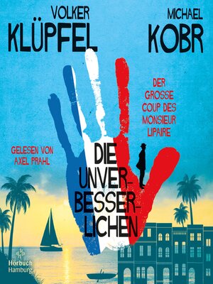 cover image of Die Unverbesserlichen – Der große Coup des Monsieur Lipaire (Die Unverbesserlichen 1)